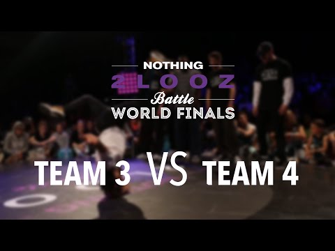 NOTHING2LOOZ WORLD FINALS 2016 - Team 3 VS Team 4