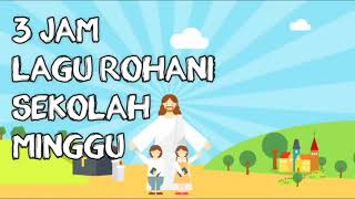 Download lagu 3 JAM LAGU ROHANI SEKOLAH MINGGU -  HAPPY YA YA YA HEPI YE YE YE mp3