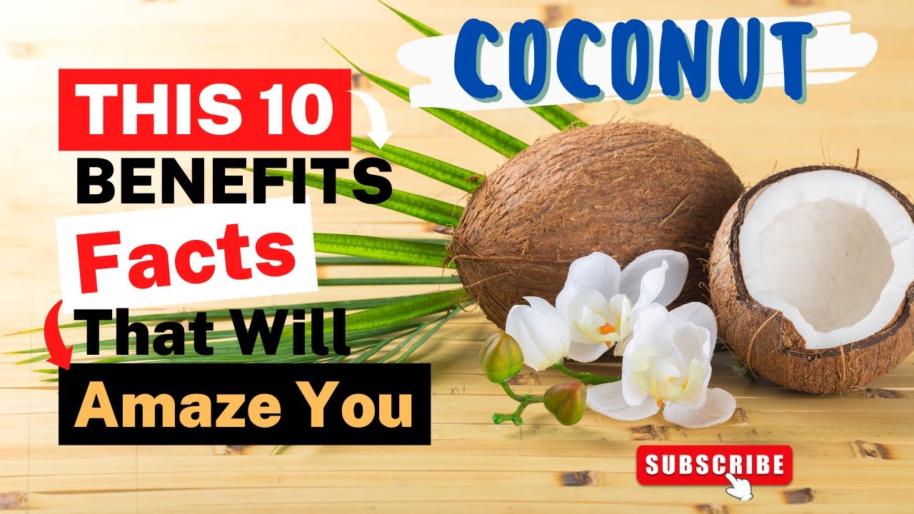10 Surprising Health Benefits of Coconut