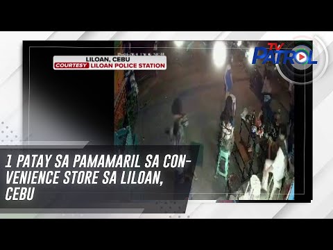 1 patay sa pamamaril sa convenience store sa Liloan, Cebu TV Patrol