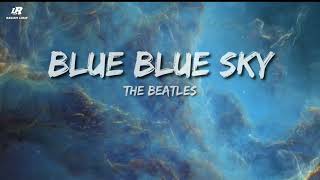 Download lagu The Beatles - Blue Blue Sky (lyrics) mp3