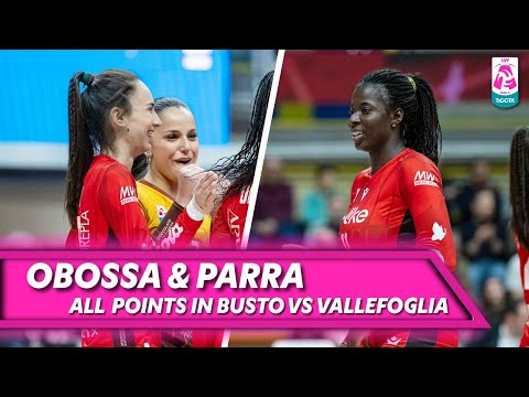 OBOSSA & PARRA, All points in Busto Arsizio - Vallefoglia | Serie A1 Tigotà | LVF 2025/26