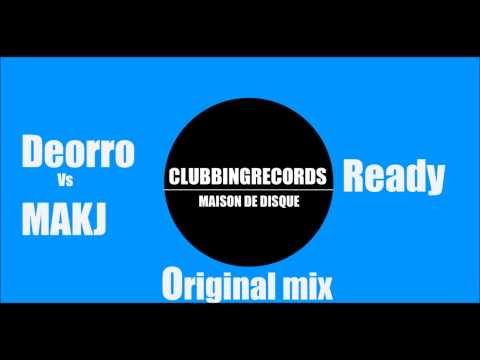 Deorro vs MAKJ - READY! ( Original mix )