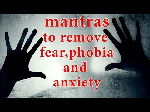 Mantras To Remove Fear, Phobia and Anxiety | Must Listen ...