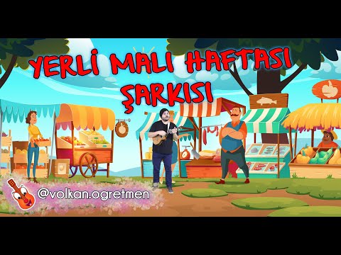 YERLİ MALI HAFTASI ŞARKISI / Volkan Öğretmen