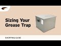 Sizing Your Grease Trap Sizing Your Grease Trap