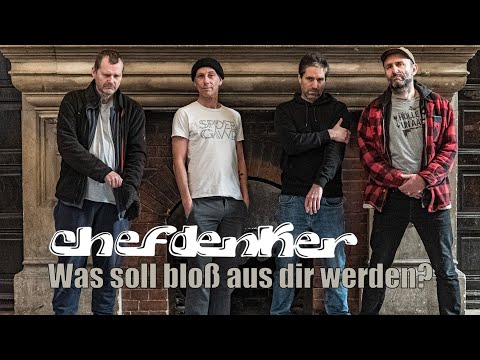 Chefdenker - Was soll bloß aus dir werden? (offizielles Video)