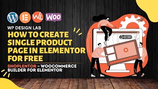 Create a single product page using Shoplentor in Elementor