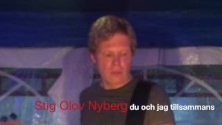 Stig Olov Nyberg    du och jag tillsammans