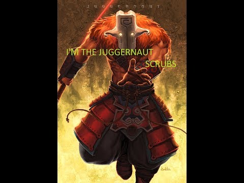 I'M THE JUGGERNAUT SCRUBS | DOTA 2 MEMES