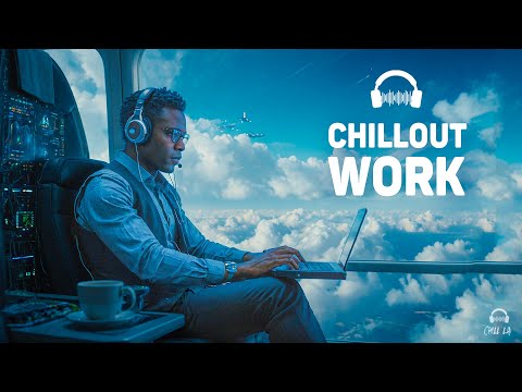 Chillout Music for Work — Deep Future Garage Mix for Concentration ????????