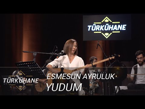 Türkühane I Yudum - Esmesun Ayruluk