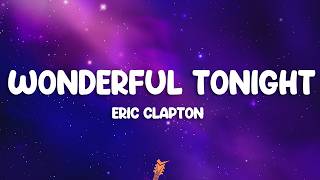 Eric Clapton - Wonderful Tonight (Lyrics)