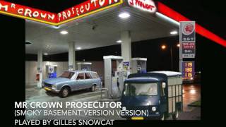 Mr Crown Prosecutor (Gilles Snowcat sings Cold Chisel) - 2 versions