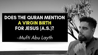 Video: Does the Quran insist on a Virgin Birth for Jesus? Early Christians did not believe it - Abu Layth