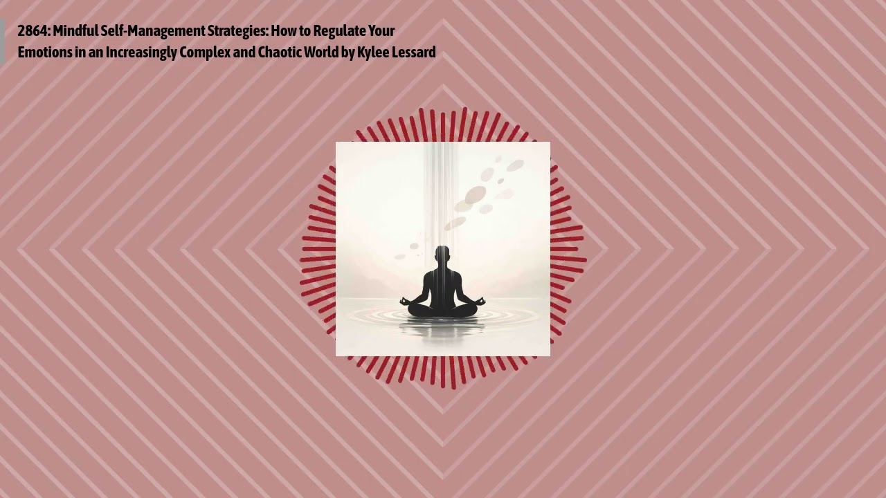 2864: Mindful Self-Management Strategies: How to Regulate Your Emotions in an Increasingly...