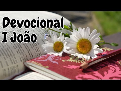 Devocional I João: O Amor Incondicional de Deus