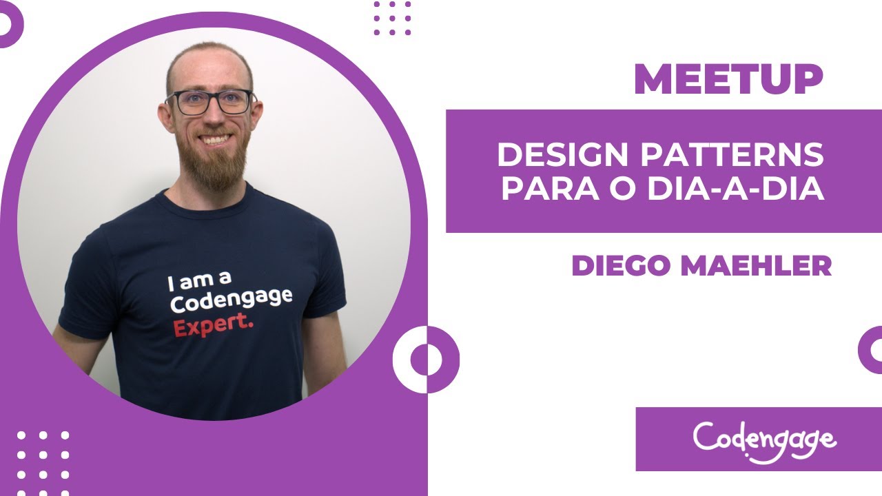Meetup Codengage - Design Patterns para o Dia a Dia - Diego Maehler