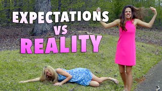 Expectations vs Reality (Ivey &amp; Sarah)