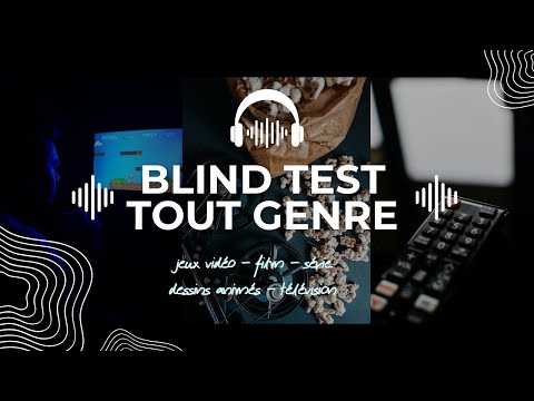 BLIND TEST TOUT GENRE - 100 extraits (films, séries, jeux vidéo, dessins animés et TV)