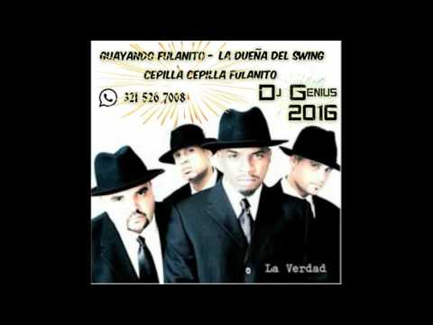 Guayando fulanito -  La dueña del swing -  Cepilla cepilla fulanito! Remix Dj Genius 2016
