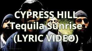 Tequila Sunrise - Cypress Hill (Lyric Video)