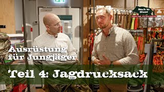 Jagdrucksack | Ausrüstung für Jungjäger | Teil 4