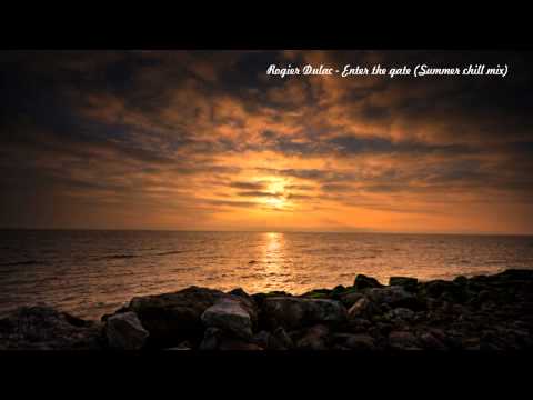 Rogier Dulac - Enter the gate (Summer chill mix)