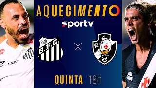 SANTOS X VASCO | AQUECIMENTO AO VIVO | BRASILEIRÃO 2026 | #live | sportv
