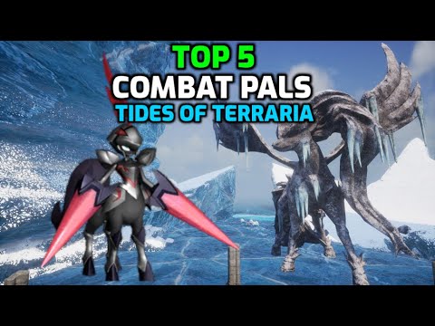 Palworld: Top 5 Combat Pals in Tides of Terraria!