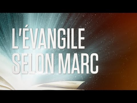 « L'évangile selon Marc » - Le Nouveau Testament / La Sainte Bible, Part. 2 VF Complet