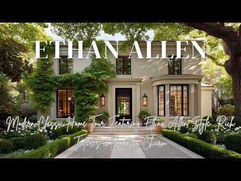 Modern Classic Home Tour Featuring Ethan Allen Style | Rich Textures & Heritage Charm