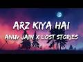 Arz Kiya Hai Lyrics Anuv Jain X Lost Stories Coke Studio Bharat