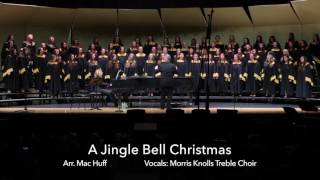 A JINGLE BELL CHRISTMAS [Arr. Mac Huff] - MK Treble Choir (Holiday 2016)