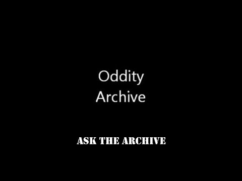 Oddity Archive: Episode 26.1 - Ask The Archive (May 30, 2013)