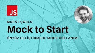 Önyüz Geliştirmede Mock Kullanımı - Murat Çorlu