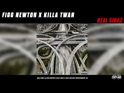 FIGG NEWTON X KILLA TWAN - REAL SIDAZ (OFFICIAL AUDIO)