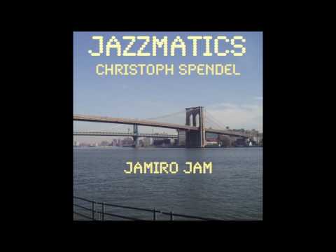 Christoph Spendel Jazzmatics - Jamiro Jam