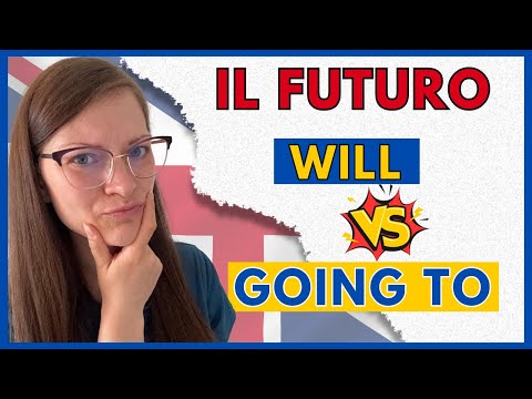 Quando si usa WILL e GOING TO in INGLESE? Non sbagliare più! Impara il FUTURO inglese!