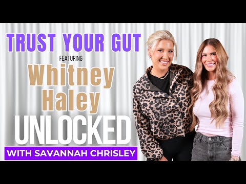 Trust Your Gut (feat. Whitney Haley) | Unlocked with Savannah Chrisley Ep. 170