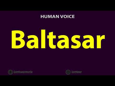 How to Pronounce Baltasar