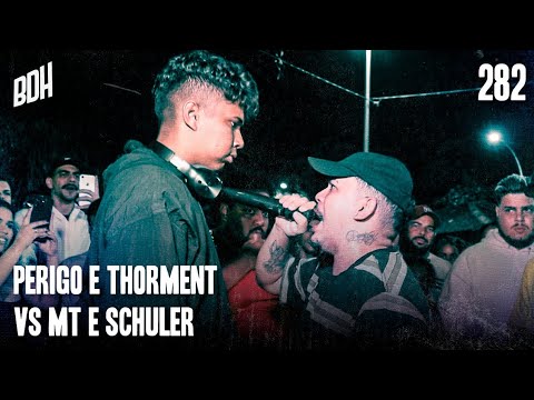 ( A MELHOR DA NOITE 🔥) PERIGO E THORMENT X MT E SCHULER - FINAL - BDH282