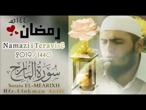 Suratu: EL-MEARIXH nga hfz. Llokman Arifi (Namazi i Teravisë 2019)