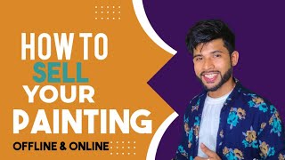 How to sell your paintings offline and online?