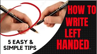 5 Easy and Simple Tips to Writing with Left Hand | Non-dominant Hand