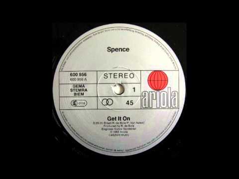 SPENCE - Get It On [HQ]