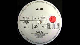 SPENCE - Get It On [HQ]