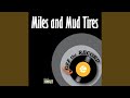 Miles and Mud Tires