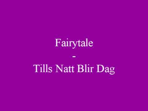 Fairytale - Tills Natt Blir Dag