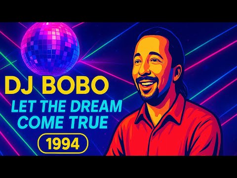 DJ Bobo - Let The Dream Come True (1994) FullHD